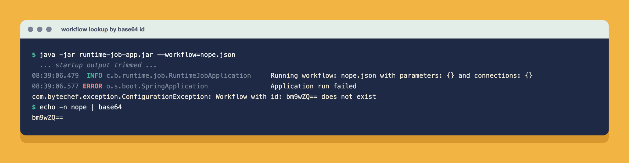 Terminal output: running with --workflow=nope.json fails with 'Workflow with id: bm9wZQ== does not exist', and 'echo -n nope | base64' prints bm9wZQ== to show where the id comes from