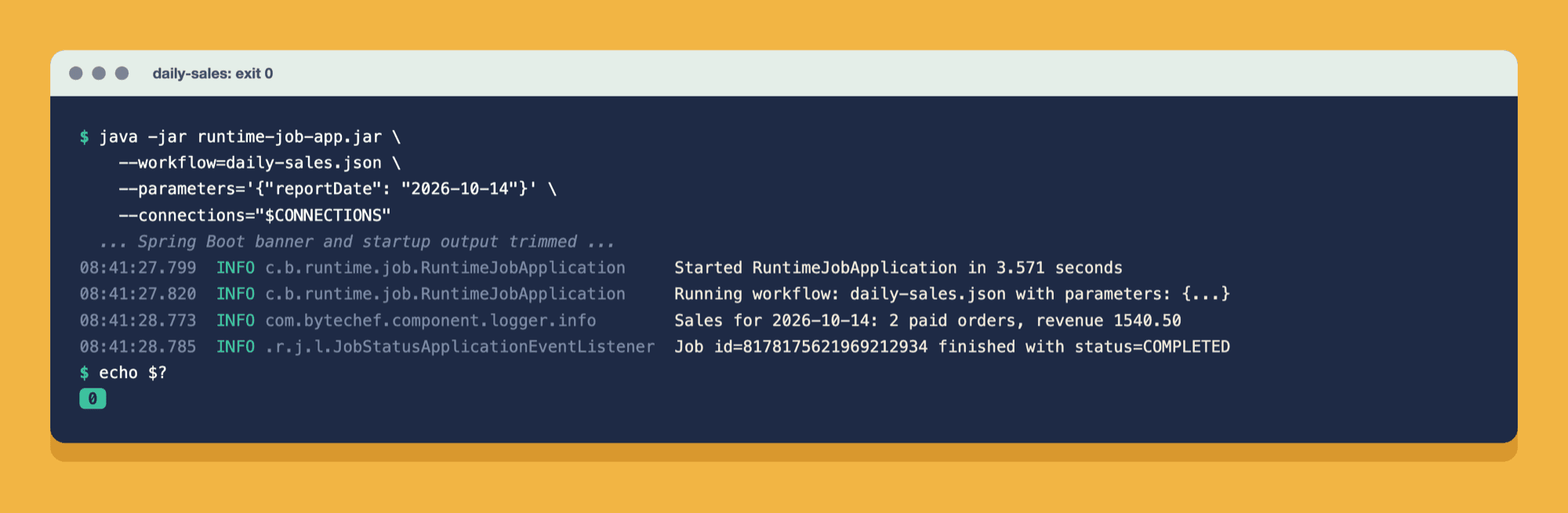 Terminal output of a successful Runtime Job run: the workflow logs 'Sales for 2026-10-14: 2 paid orders, revenue 1540.50', the job finishes with status COMPLETED, and echo $? prints 0