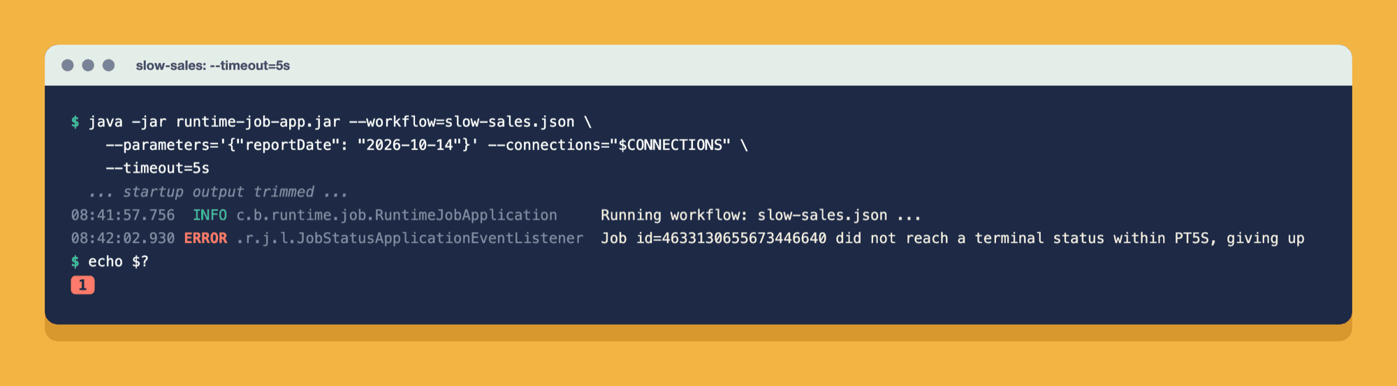Terminal output: a workflow whose query sleeps for 30 seconds, run with --timeout=5s, logs 'did not reach a terminal status within PT5S, giving up' and exits with 1