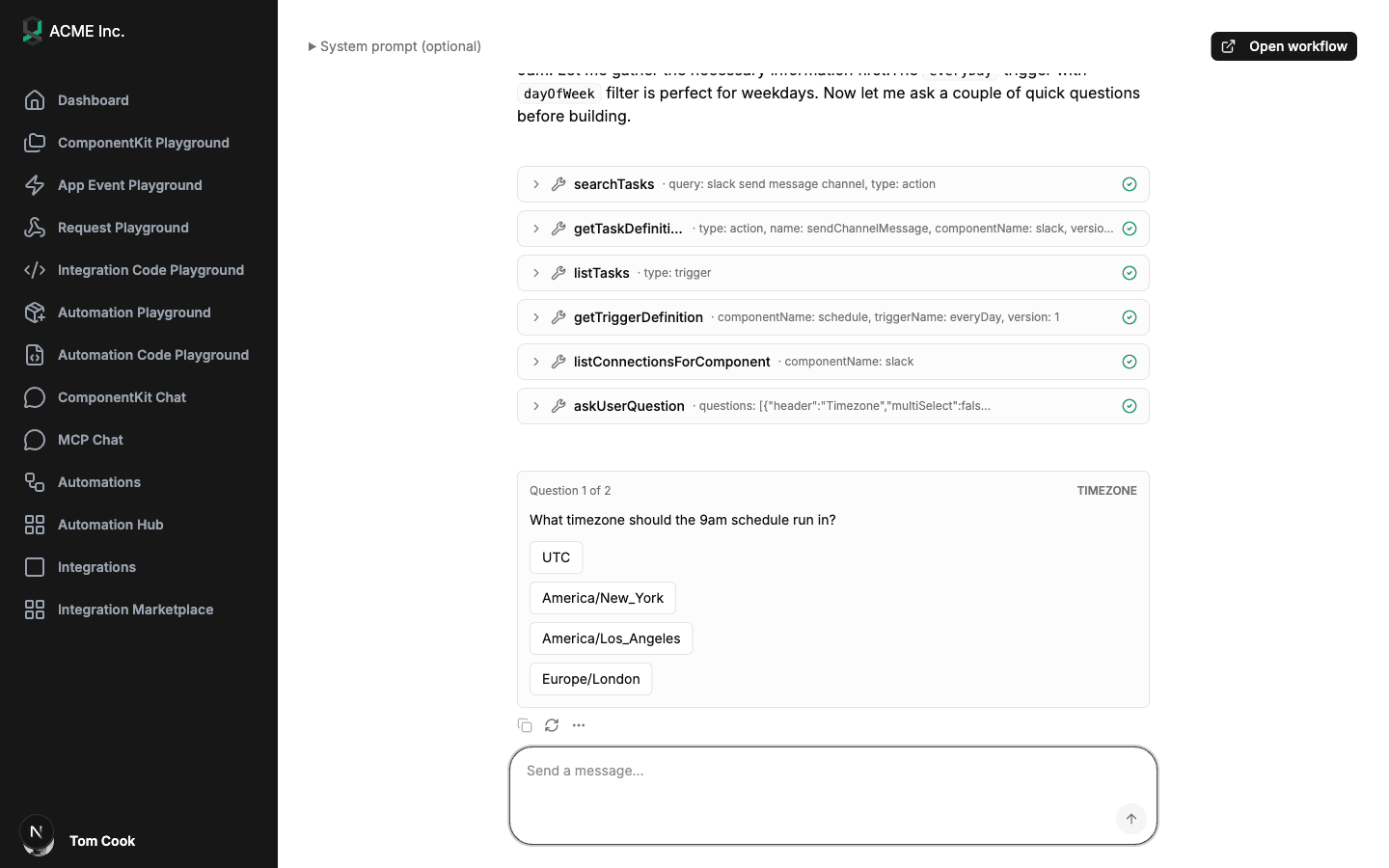 Embedded chat after the first prompt: a stack of tool cards (searchTasks, getTaskDefinition, listTasks, getTriggerDefinition, listConnectionsForComponent, askUserQuestion) followed by a Question 1 of 2 card asking which timezone the 9am schedule should run in
