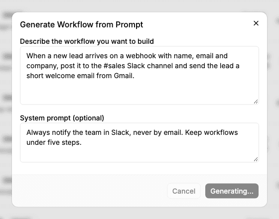 Generate Workflow from Prompt dialog with the description When a new lead arrives on a webhook with name, email and company, post it to the #sales Slack channel and send the lead a short welcome email from Gmail, the system prompt Always notify the team in Slack, never by email. Keep workflows under five steps., and a disabled Generating... button