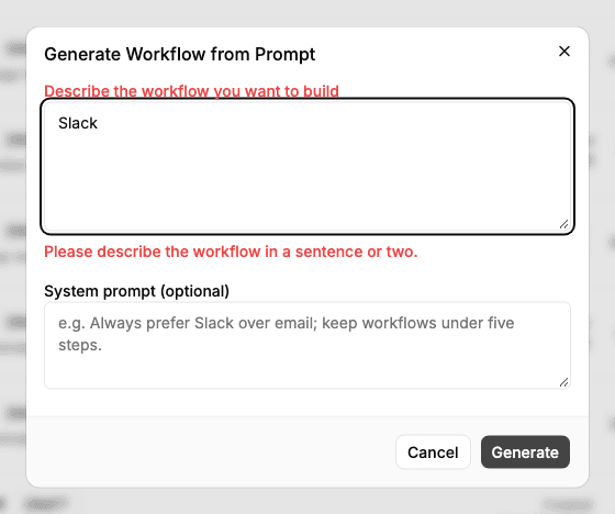 Generate Workflow from Prompt dialog with the single word Slack in the description, the label turned red and the message Please describe the workflow in a sentence or two.